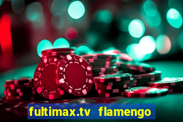 fultimax.tv flamengo ao vivo